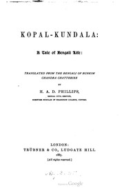 Cover of: Kopal-Kundala by Translated from the Bengali of Bankim Chandra Chatterjee by H. A. D. Phillips, Bengali Civil Service, Sometime Scholar of Brasenose College, Oxford