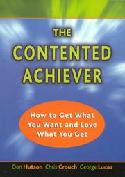 Cover of: The Contented Achiever by Don Hutson, Chris Crouch, George Lucas