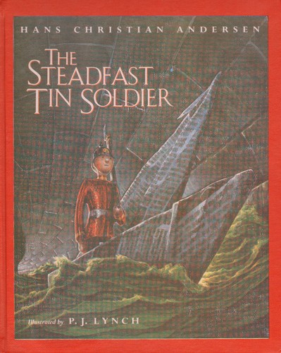 The steadfast tin soldier by Hans Christian Andersen