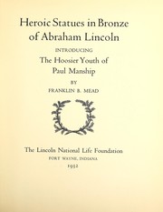 Heroic statues in bronze of Abraham Lincoln by Franklin B. Mead