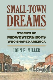 Cover of: Small-town dreams: Stories of Midwestern boys who shaped America