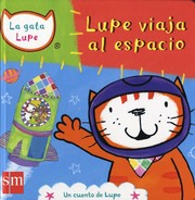 Cover of: Lupe viaja al espacio: La gata Lupe