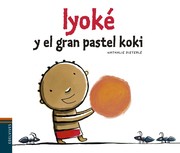 Cover of: Iyoké y el pastel koki: Iyoké