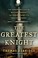Cover of: The greatest knight