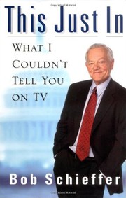 Cover of: This just in by Bob Schieffer
