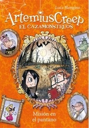 Cover of: Misión en el pantano: Artemius Creep, el cazamonstruos; 2