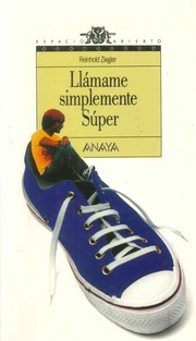 Cover of: LLÁMAME SIMPLEMENTE SÚPER by 