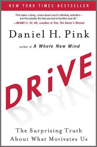 Drive / The Surprising Truth About What Motivates Us