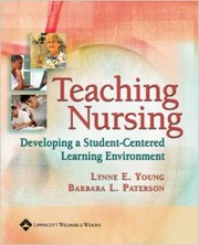 Cover of: Teaching nursing: Developing a student-centered learning environment