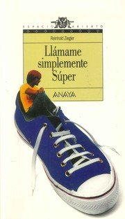 Cover of: LLÁMAME SIMPLEMENTE SÚPER