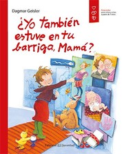 Cover of: ¿Yo también estuve en tu barriga, mamá?: respuestas para niños y niñas a partir de 7 años