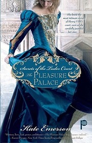 Cover of: The Pleasure Palace: Secrets of the Tudor Court, Book 1