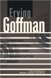 Cover of: Erving Goffman : a critical introduction to media and communication theory