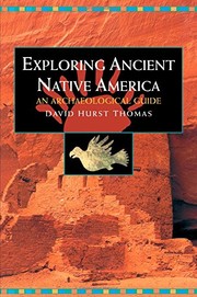 Cover of: Exploring ancient native America by David Hurst Thomas, David Hurst Thomas