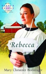 Cover of: Rebecca: Ellie's People An Amish Family Saga Book #2