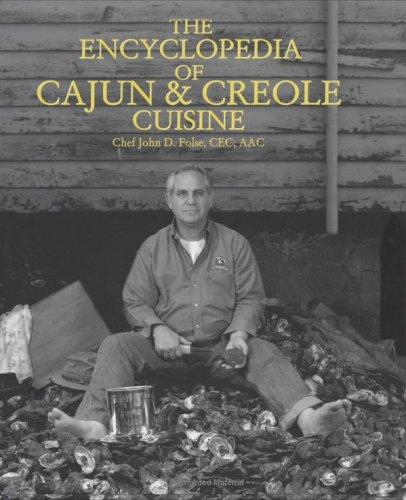 The encyclopedia of Cajun & Creole cuisine by John D. Folse