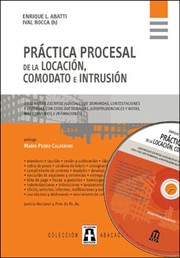 Cover of: Práctica procesal de la locación, comodato e intrusión. prólogo Mario P. Calatayud: Ingeniosos escritos judiciales de demandas, contestaciones y defensas, con citas doctrinarias, jurisprudenciales y notas, máa convenios e intimaciones