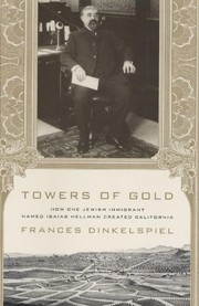 Cover of: Towers of gold by Frances Dinkelspiel, Frances Dinkelspielances