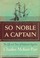 Cover of: So noble a captain