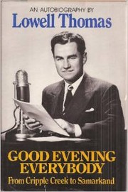 Good Evening Everybody by Lowell Thomas, Sr.