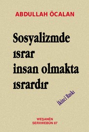 Cover of: Sosyalizmde Israr İnsan Olmakta Isrardır by Abdullah Öcalan