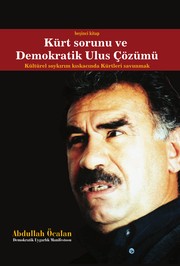 Cover of: Kürt Sorunu ve Demokratik Ulus Çözümü: Kültürel Soykırım Kıskacında Kürtleri Savunmak