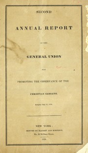 Second annual report of the General union for promoting the observance of the Christian Sabbath by General Union for Promoting the Observance of the Christian Sabbath