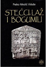 Cover of: Stećci, laž i bogumili by 