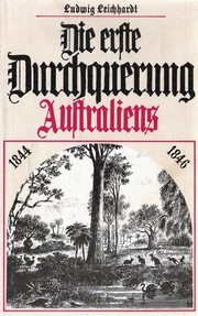 Cover of: Die erste Durchquerung Australiens: 1844-1846