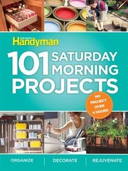 Cover of: 101 Saturday morning projects: organize, decorate, rejuvenate