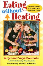 Cover of: Eating Without Heating: Favorite Recipes from Teens Who Love Raw Food