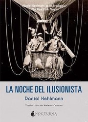 La noche del ilusionista by Daniel Kehlmann