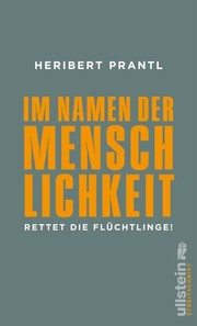 Cover of: Im Namen der Menschlichkeit: Rettet die Flüchtlinge!