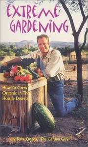 Cover of: Extreme Gardening: How to Grow Organic in the Hostile Deserts