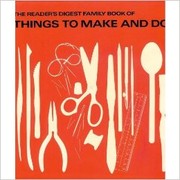 Cover of: The Reader's Digest family book of things to make and do. by Reader's Digest