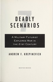 Cover of: 7 deadly scenarios: a military futurist explores war in the 21st century