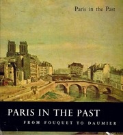 Cover of: Paris in the past: [from Fouquet to Daumier. by Pierre Courthion