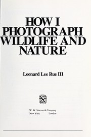 Cover of: How I photograph wildlife and nature by Leonard Lee Rue III