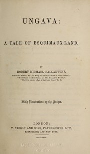 Cover of: Ungava, a tale of Esquimaux-land by Robert Michael Ballantyne