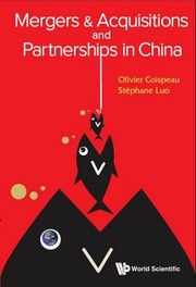 Mergers & Acquisitions and Partnerships in China by Olivier Coispeau, Stéphane Luo