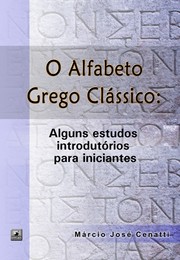 O Alfabeto Grego Clássico by Márcio José Cenatti