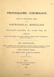 Cover of: Photographic conchology: a second, or photographic series, of the Conchological miscellany. The photographs, forming a sequence to the Index testaceologicus (Hanley's edition), illustrative of species either not delineated in the more common works, or distinguished for rarity