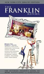 Cover of: The Franklin Report, New York City 2004/05: The Ultimate Insider's Guide to Home Maintenance & Renovation