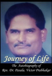 Journey of Life by Rev.Dr. Pasala Victor Prabhakar