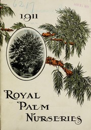 Cover of: Annual catalog for nineteen hundred and eleven by Royal Palm Nurseries