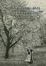 Cover of: Springtime and harvest for the fruit grower by Jos. H. Black, Son & Co