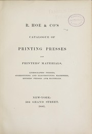 Cover of: Catalogue of printing presses and printers' materials, lithographic presses, stereotyping and electrotyping machinery, binders' presses and materials.