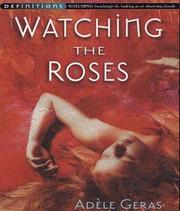 Cover of: WATCHING THE ROSES by Adele Geras