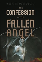 The Confession of The Fallen Angel by Theyann PentaGram