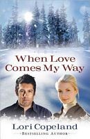 Cover of: When love comes my way | Lori Copeland
